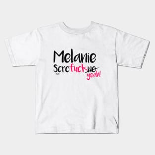 Melanie scrof*ck yeah! Kids T-Shirt